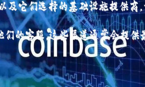 关于“Tokenim 2.0钱包”的服务器位置，具体的细节通常取决于几个因素，例如该钱包的开发团队以及它们选择的基础设施提供商。一般情况下，区块链钱包的服务器可能会分布在多个地区，以确保更快的响应时间和更高的安全性。

为了获取Tokenim 2.0钱包服务器的确切位置或相关细节，建议直接访问官方的支持页面或联系他们的客服。这些渠道通常会提供最新的信息并保障用户的安全和隐私。

如果你有其它关于Tokenim 2.0钱包的问题，或者需要更多的帮助，可以尽管问我！