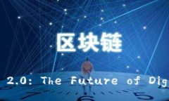 Understanding Tokenim 2.0: The Future of Digital Asset Manag